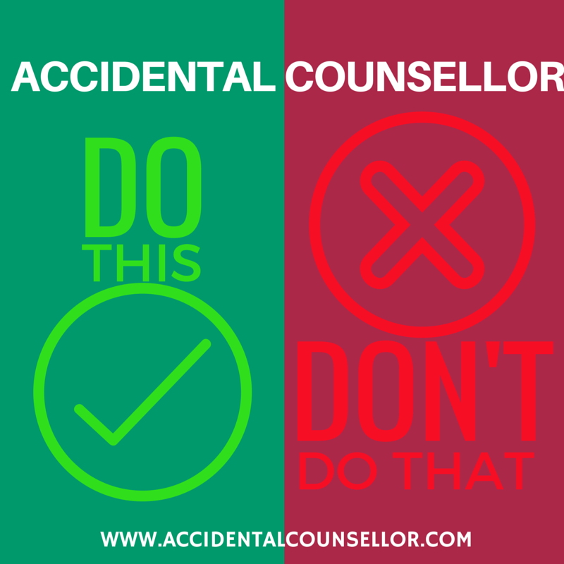 Do This, Don’t Do That – Accidental Counsellor Training