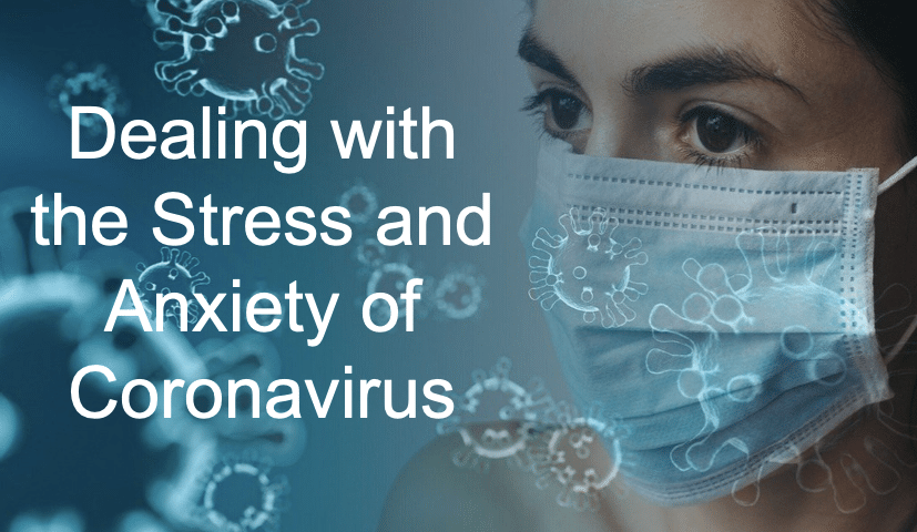 Dealing with the Stress and Anxiety of Coronavirus